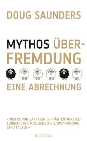 Mythos Überfremdung von Roller,  Werner, Saunders,  Douglas