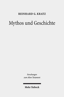 Mythos und Geschichte von Kratz,  Reinhard Gregor