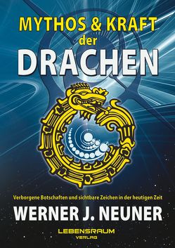 Mythos und Kraft der Drachen von Lebensraum,  Verlag