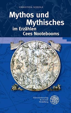 Mythos und Mythisches im Erzählen Cees Nootebooms von Scholz,  Christina