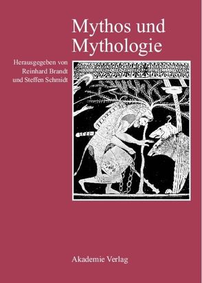 Mythos und Mythologie von Brandt,  Reinhard, Schmidt,  Steffen