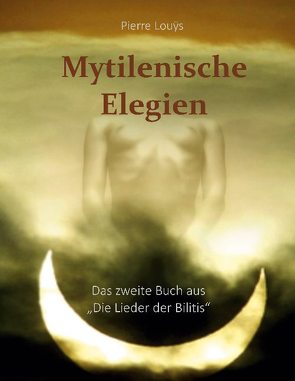 Mytilenische Elegien von Laurenzi,  Jan J., Louys,  Pierre, Weissmann,  Maria Luise