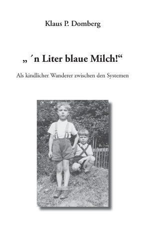 “ ’n Liter blaue Milch!“ von Domberg,  Klaus P.