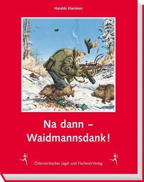 Waidmannsdank! von Klavinius,  Haralds