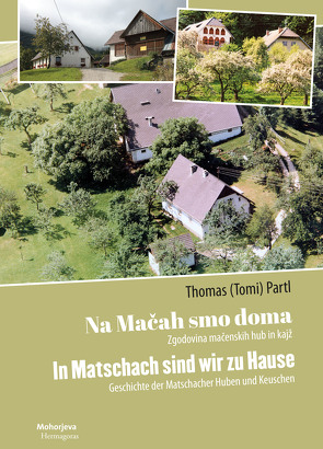 Na Mačah smo doma / Matschach, unser Heimatort von Partl,  Thomas (Tomi)