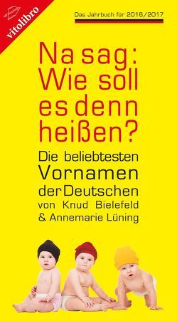 Na sag: Wie soll es denn heißen? von Bielefeld,  Knud, Lüning,  Annemarie