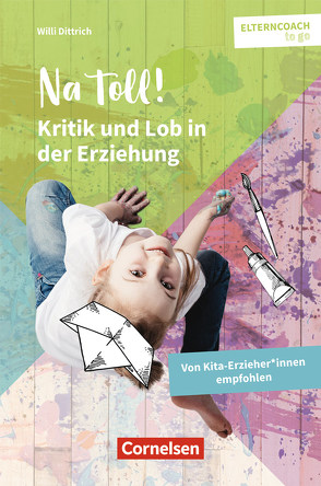 Na toll! – Kritik und Lob in der Erziehung von Dittrich,  Willi