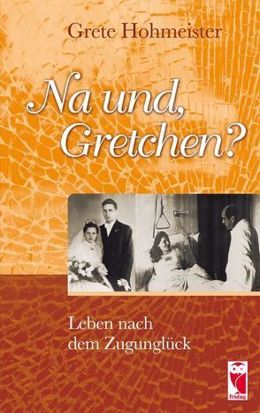 Na und, Gretchen? von Hohmeister,  Grete