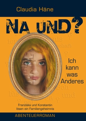 Na und? Ich kann was Anderes von Häne,  Claudia