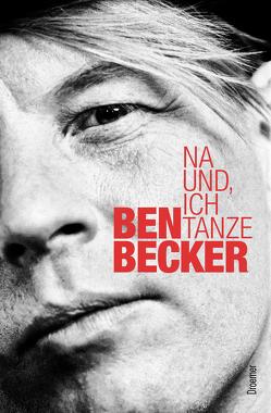 Na und, ich tanze von Becker,  Ben, Sellin,  Fred