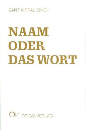 Naam oder Das Wort von Singh,  Kirpal