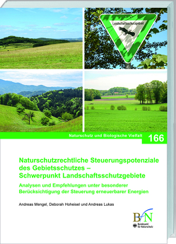 NaBiV Heft 166: Naturschutzrechtliche Steuerungspotenziale des Gebietsschutzes – Schwerpunkt Landschaftsschutzgebiete