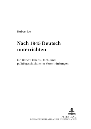 Nach 1945 «Deutsch» unterrichten von Ivo,  Hubert