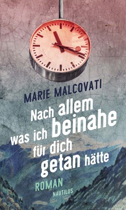 Nach allem, was ich beinahe für dich getan hätte von Malcovati,  Marie