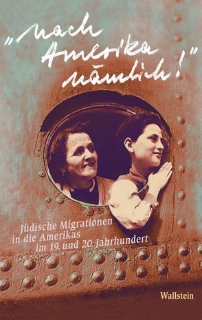 ‚Nach Amerika nämlich!‘ von Kriebernegg,  Ulla, Lamprecht,  Gerald, Maierhofer,  Roberta, Strutz,  Andrea