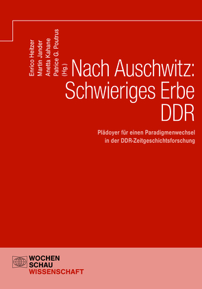 Nach Auschwitz: Schwieriges Erbe DDR von Heitzer,  Enrico, Jander,  Martin, Kahane,  Anetta, Poutrus,  Dr. Patrice