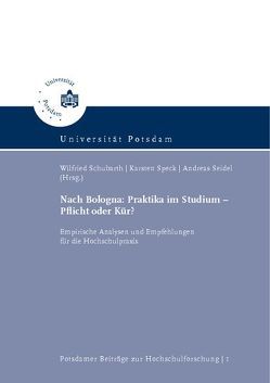 Nach Bologna: Praktika im Studium – Pflicht oder Kür? von Schubarth,  Wilfried, Seidel,  Andreas, Speck,  Karsten