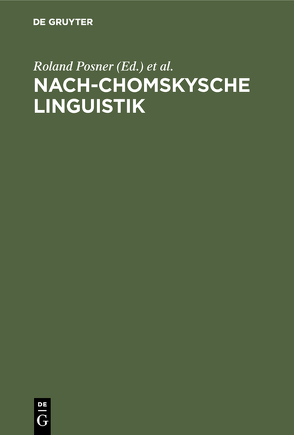 Nach-Chomskysche Linguistik von Ballmer,  Thomas T., Posner,  Roland