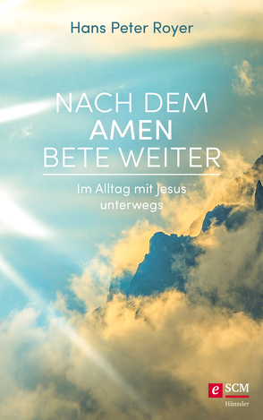 Nach dem Amen bete weiter von Royer,  Hans Peter