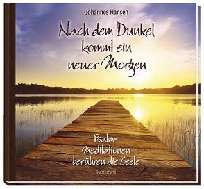 Nach dem Dunkel kommt ein neuer Morgen von Hansen,  Johannes