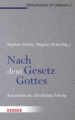 Nach dem Gesetz Gottes von Essen,  Georg, Goertz,  Stephan, Merks,  Karl-Wilhelm, Striet,  Magnus