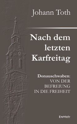 Nach dem letzten Karfreitag von Toth,  Johannes