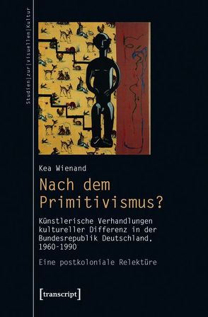 Nach dem Primitivismus? von Wienand,  Kea