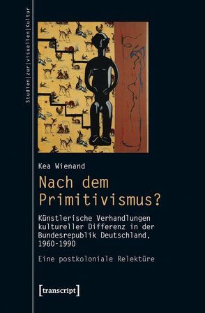 Nach dem Primitivismus? von Wienand,  Kea