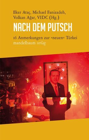 Nach dem Putsch von Agar,  Volkan, Ataç,  Ilker, Fanizadeh,  Michael