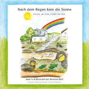 Nach dem Regen kam die Sonne von Wolf,  Rebekka