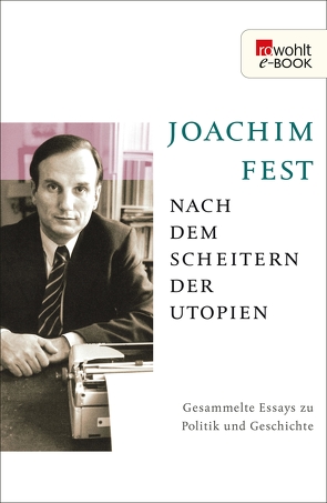 Nach dem Scheitern der Utopien von Fest,  Joachim