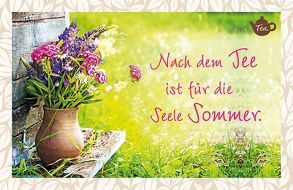 Nach dem Tee ist für die Seele Sommer. von Engeln,  Reinhard