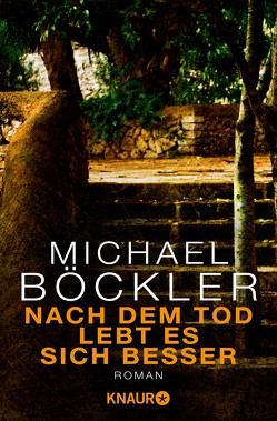 Nach dem Tod lebt es sich besser von Böckler,  Michael