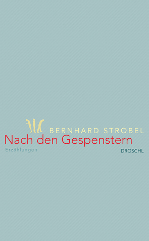 Nach den Gespenstern von Strobel,  Bernhard