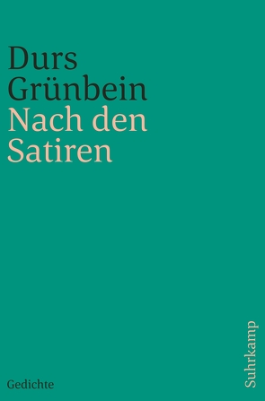 Nach den Satiren von Grünbein,  Durs