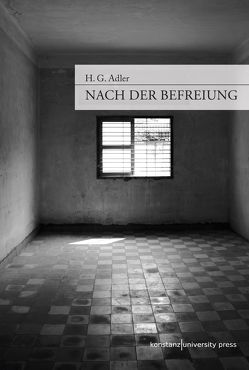 Nach der Befreiung von Adler,  H G, Adler,  Jeremy, Filkins,  Peter