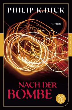 Nach der Bombe von Dick,  Philip K, Lethem,  Jonathan, Mader,  Friedrich