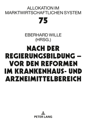 Nach der Regierungsbildung – vor den Reformen im Krankenhaus- und Arzneimittelbereich von Wille,  Eberhard