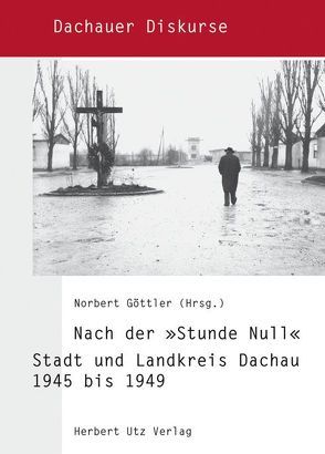 Nach der »Stunde Null« von Göttler,  Norbert