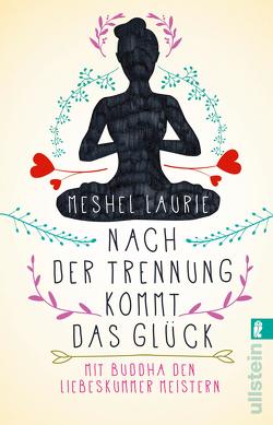 Nach der Trennung kommt das Glück von Kretschmer,  Ulrike, Laurie,  Meshel