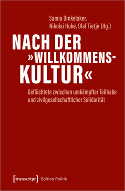 Nach der »Willkommenskultur« von Dinkelaker,  Samia, Huke,  Nikolai, Tietje,  Olaf