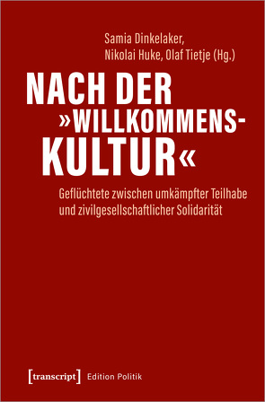 Nach der »Willkommenskultur« von Dinkelaker,  Samia, Huke,  Nikolai, Tietje,  Olaf