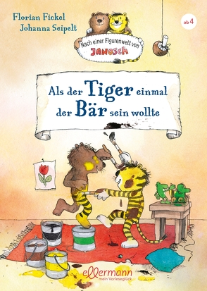 Nach einer Figurenwelt von Janosch. Als der Tiger einmal der Bär sein wollte von Fickel,  Florian, Seipelt,  Johanna