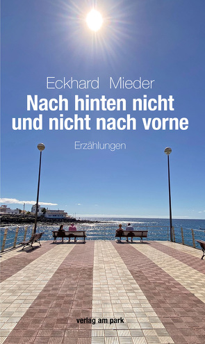 Nach hinten nicht und nicht nach vorne von Mieder,  Eckhard