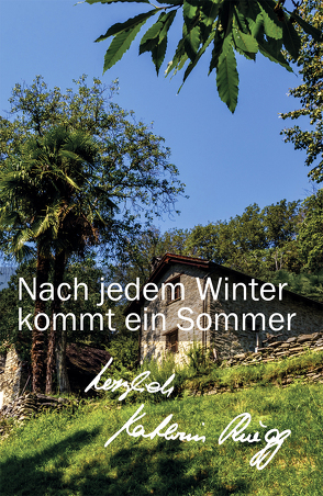 Nach jedem Winter kommt ein Sommer von Rüegg,  Kathrin