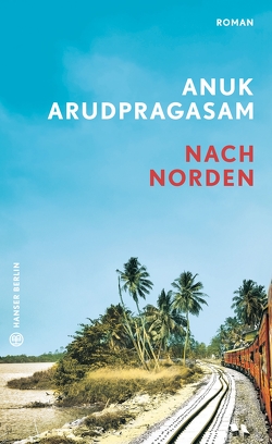 Nach Norden von Arudpragasam,  Anuk, Meyer,  Hannes