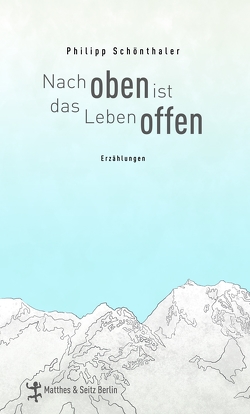 Nach oben ist das Leben offen von Schönthaler,  Philipp