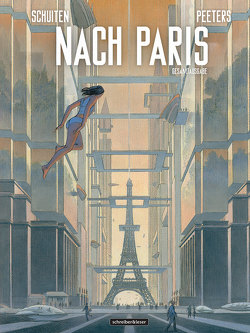 Nach Paris: Gesamtausgabe von Peeters,  Benoît, Schuiten,  François