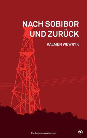 Nach Sobibor und zurück von Wewryk,  Kalem