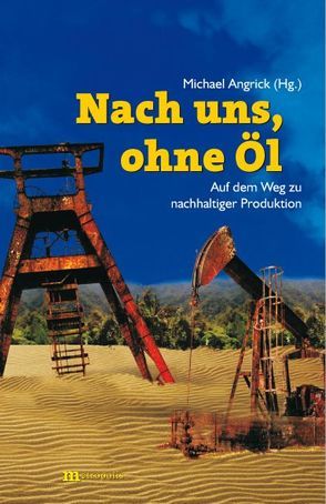 Nach uns, ohne Öl von Angrick,  Michael